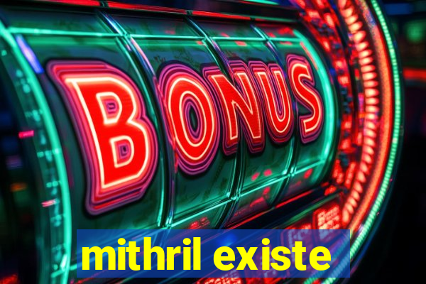 mithril existe